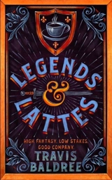 Legends & Lattes - Baldree, Travis