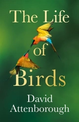 The Life of Birds - Attenborough, David