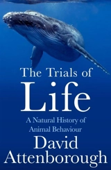 The Trials of Life - Attenborough, David
