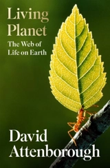 Living Planet : The Web of Life on Earth - Attenborough, David
