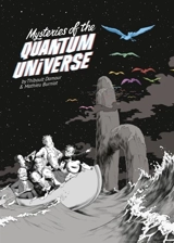 Mysteries of the Quantum Universe : Graphic novel - Thibault Damour