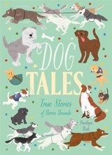 Dog Tales : True Stories of Heroic Hounds - Rich, Penelope