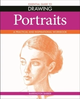 Portraits : Essential Guide to Drawing - Barrington Barber