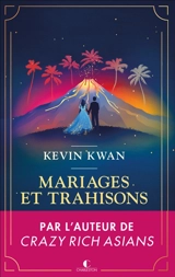 Mariages et trahisons - Kevin Kwan