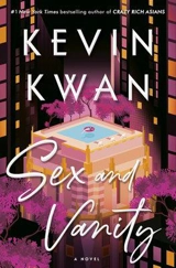 Sex and Vanity : A Novel - Kevin Kwan
