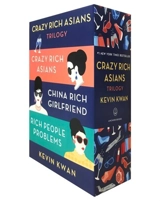 The Crazy Rich Asians Trilogy Box Set : Crazy Rich Asians, China Rich Girlfriend, Rich People Problems - Kevin Kwan