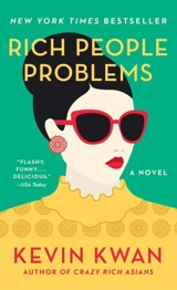 Rich People Problems : A Novel - Kevin Kwan