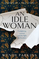 Idle Woman : Gaslighting in the Nineteenth Century - Wendy Parkins
