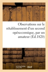 Observations sur le rétablissement d'un second opéra-comique, par un amateur - Bocher