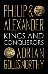 Philip and Alexander - Adrian Keith Goldsworthy