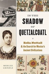 In the Shadow of Quetzalcoatl - Grindle, Merilee S.