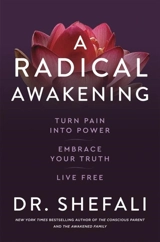 A Radical Awakening - Shefali Tsabary