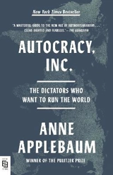 Autocracy, Inc. - Anne Applebaum