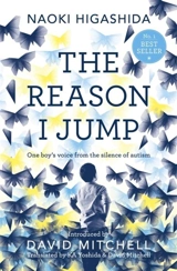The Reason I Jump : One Boy's Voice from the Silence of Autism - Naoki Higashida