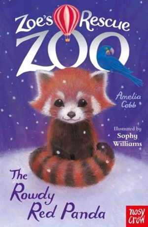 Zoe's Rescue Zoo : The Rowdy Red Panda - Amelia Cobb
