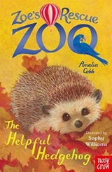 The Helpful Hedgehog : Zoe's Rescue Zoo Series - Amelia Cobb