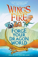 Forge Your Dragon World : A Wings of Fire Creative Guide - Sutherland, Tui T.