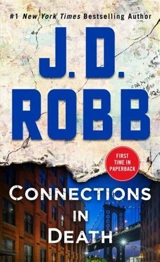 Connections In Death : Eve Dallas Vol. 48 - Robb, J.D.