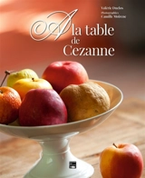 A la table de Cezanne - Valérie Duclos