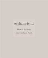 Arsham-Isms - Daniel Arsham