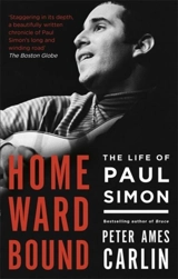 Homeward Bound : The Life of Paul Simon - Peter Ames Carlin