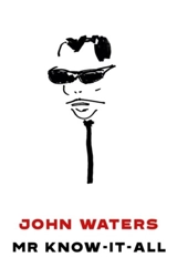 Mr Know-It-All : The Tarnished Wisdom of a Filth Elder - Waters, John
