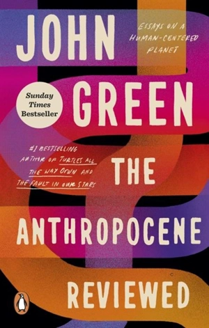 The Anthropocene Reviewed - Green, John