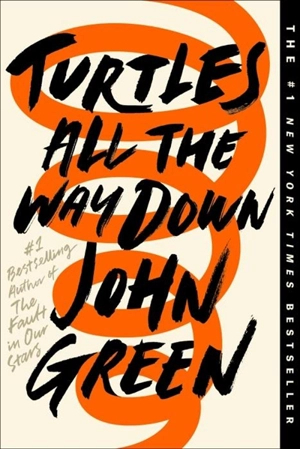 Turtles All the Way Down - Green, John