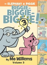 An Elephant & Piggie Biggie ! : Volume 3 - Willems, Mo,  Willems, Mo (ILT)