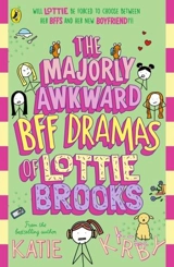 The Majorly Awkward BFF Dramas of Lottie Brooks Vol. 6 - Katie Kirby