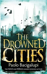 The Drowned Cities : Number 2 in series - Paolo Bacigalupi