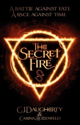 The Secret Fire : Alchemist Chronicles Vol. 1 - Daugherty, C. J.