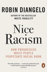 Nice Racism - Robin J. DiAngelo