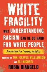 White Fragility (Adapted for Young Adults) - Robin J. DiAngelo