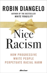 Nice Racism - Robin J. DiAngelo