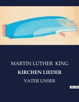 KIRCHEN LIEDER : VATER UNSER - King, Martin Luther