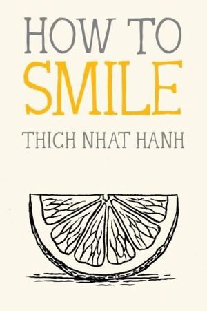 How to Smile - Thich Nhât Hanh