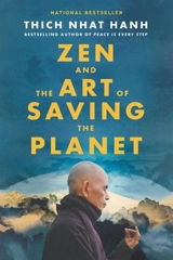 Zen and the Art of Saving the Planet - Thich Nhât Hanh