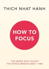How to Focus - Thich Nhât Hanh