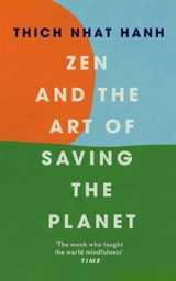 Zen and the Art of Saving the Planet - Thich Nhât Hanh
