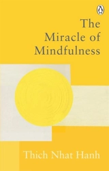 The Miracle of Mindfulness - Thich Nhât Hanh