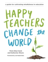 Happy Teachers Change the World - Thich Nhât Hanh