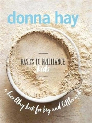 Basic to Brilliance Kids - Donna Hay