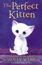 The Perfect Kitten : Holly Webb Animal Stories Vol. 41 - Holly Webb