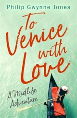 To Venice with Love - Jones, Philip Gwynne