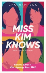 Miss Kim Knows and Other Stories - Nam-Joo Cho