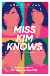 Miss Kim Knows and Other Stories - Nam-Joo Cho
