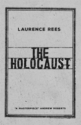 The Holocaust : A New History - Laurence Rees
