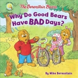 The Berenstain Bears Why Do Good Bears Have Bad Days ? - Berenstain, Mike