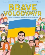Brave Volodymyr : The Story of Volodymyr Zelensky and the Fight for Ukraine - Linda Elovitz Marshall